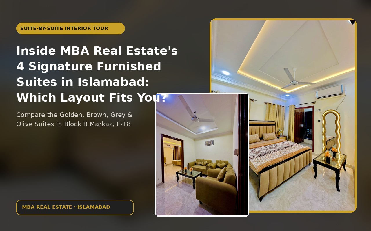 Inside MBA Real Estate's 4 Signature Furnished Suites in Islamabad: Which Layout Fits You?